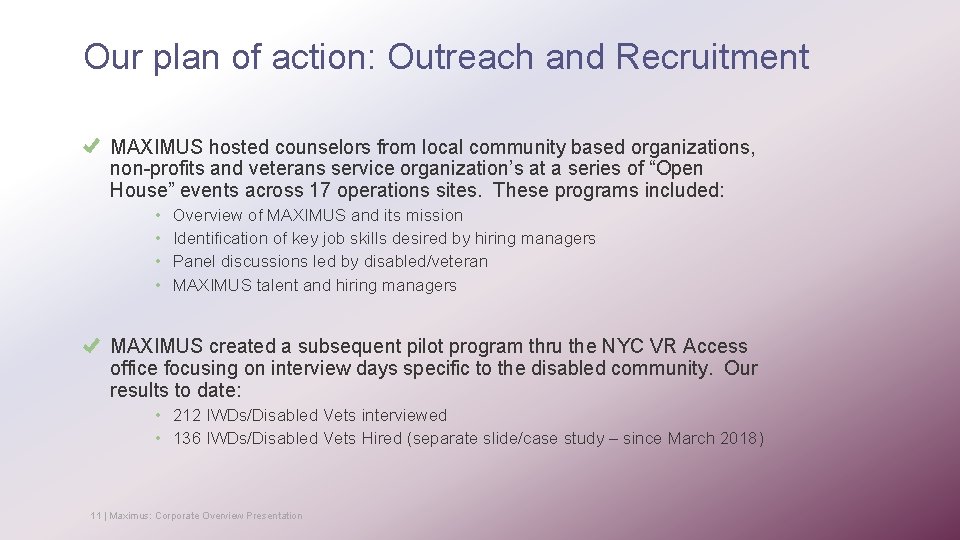 Our plan of action: Outreach and Recruitment MAXIMUS hosted counselors from local community based Our plan of action: Outreach and Recruitment MAXIMUS hosted counselors from local community based