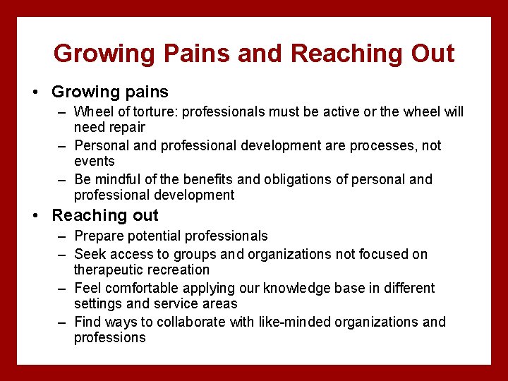 Growing Pains and Reaching Out • Growing pains – Wheel of torture: professionals must