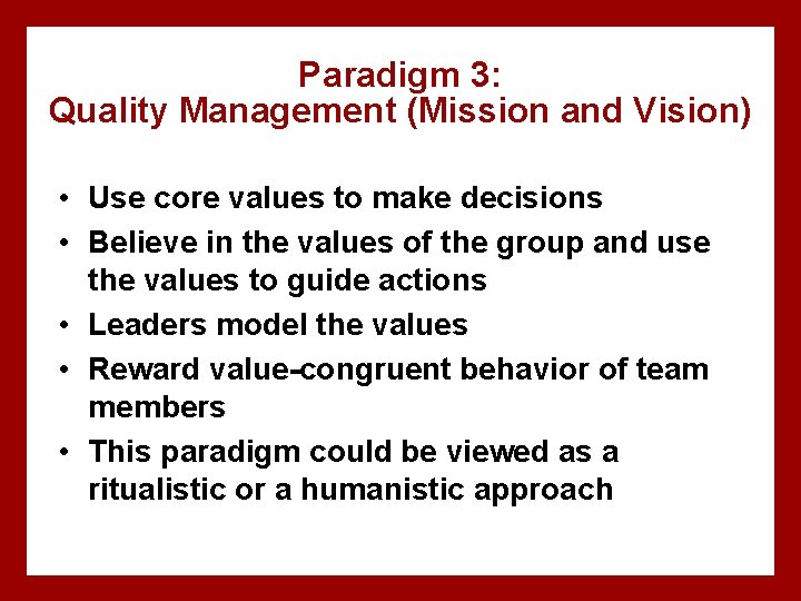 Paradigm 3: Quality Management (Mission and Vision) • Use core values to make decisions