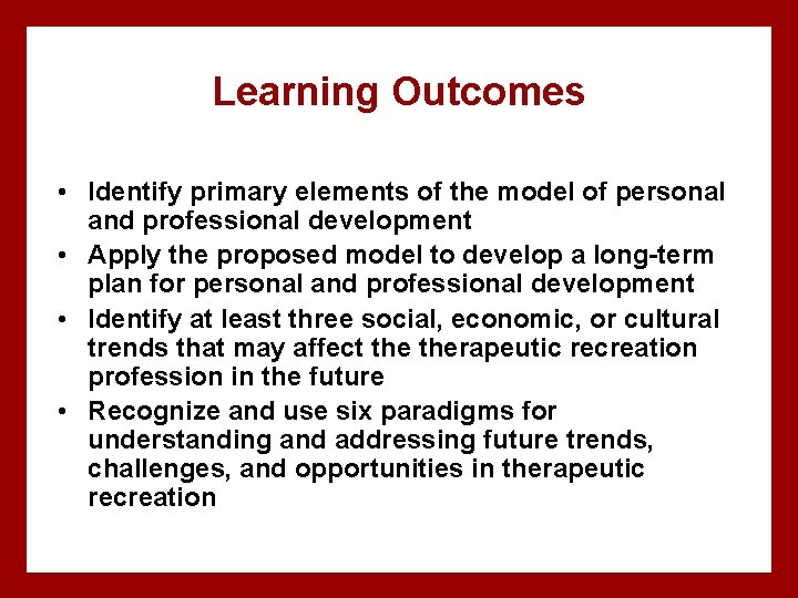 Learning Outcomes • Identify primary elements of the model of personal and professional development