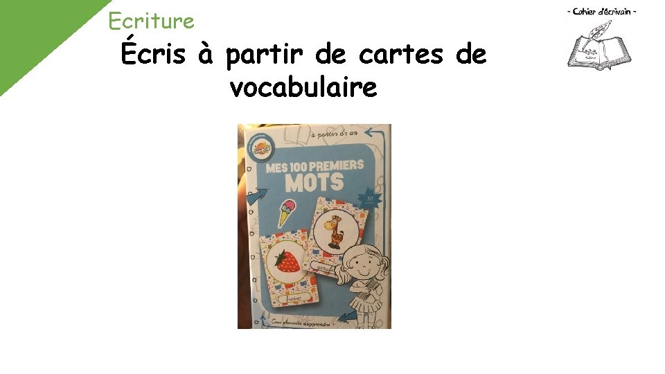 Ecriture Écris à partir de cartes de vocabulaire 