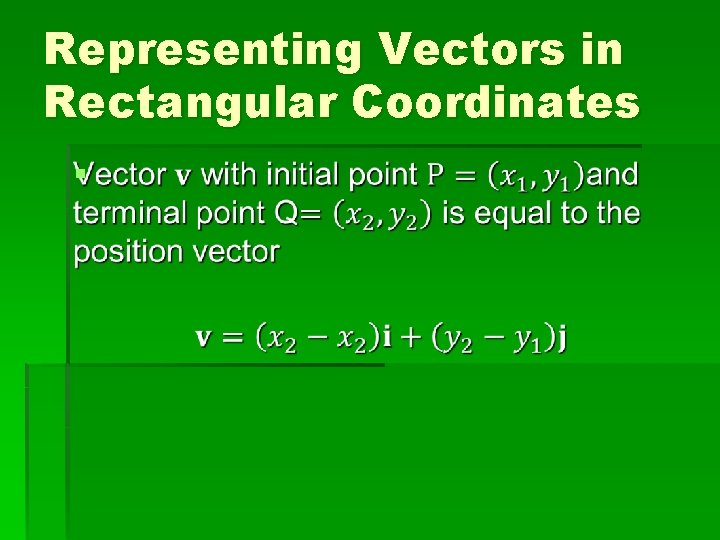 Representing Vectors in Rectangular Coordinates § 