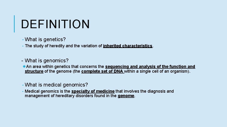 DEFINITION - What is genetics? - The study of heredity and the variation of