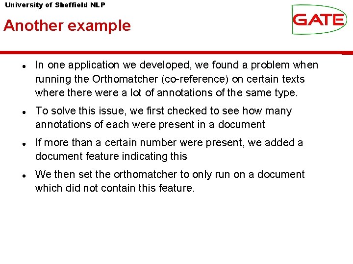 University of Sheffield NLP Another example In one application we developed, we found a