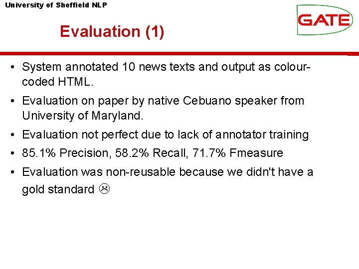 University of Sheffield NLP Evaluation (1) • System annotated 10 news texts and output