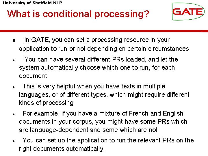 University of Sheffield NLP What is conditional processing? In GATE, you can set a