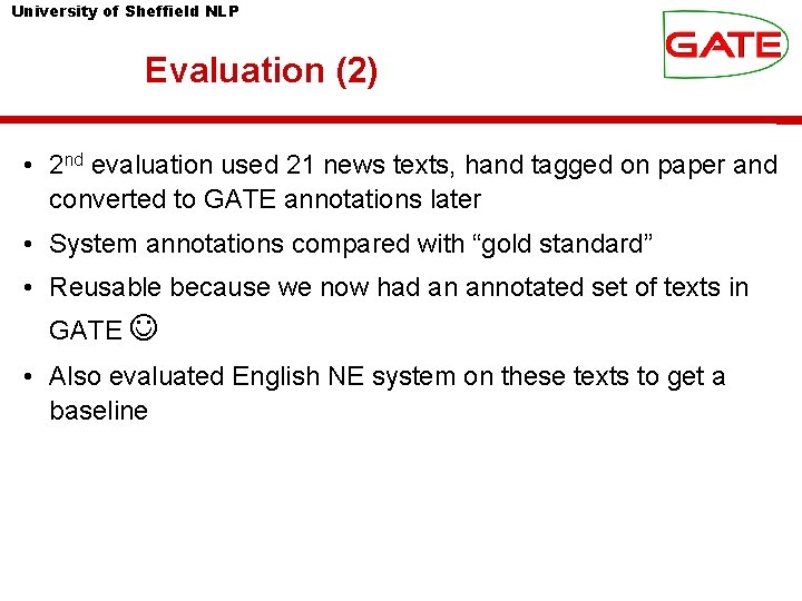 University of Sheffield NLP Evaluation (2) • 2 nd evaluation used 21 news texts,