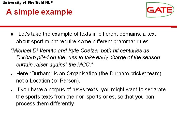 University of Sheffield NLP A simple example Let's take the example of texts in