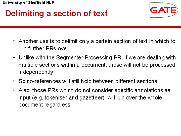 University of Sheffield NLP Delimiting a section of text • Another use is to