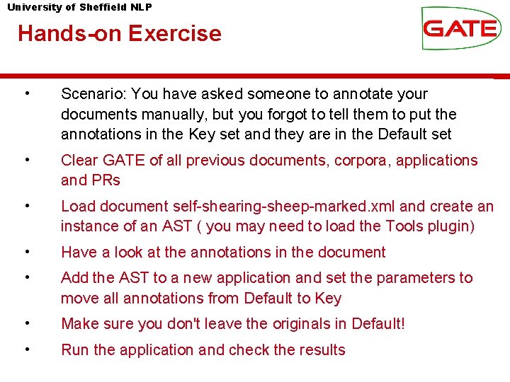 University of Sheffield NLP Hands-on Exercise • Scenario: You have asked someone to annotate