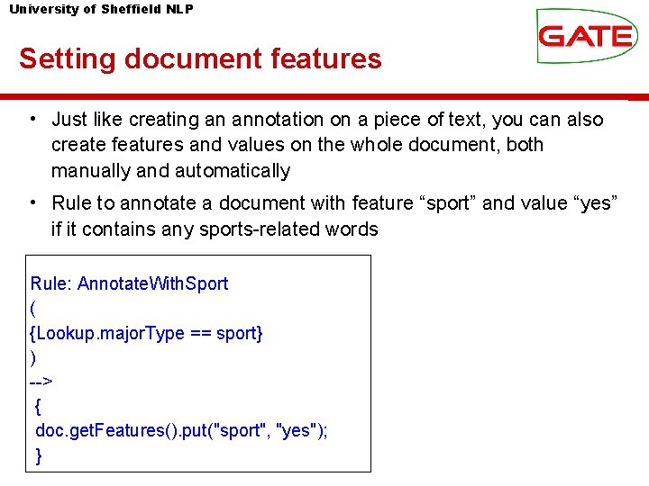 University of Sheffield NLP Setting document features • Just like creating an annotation on