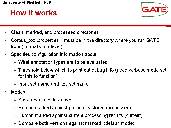 University of Sheffield NLP How it works • Clean, marked, and processed directories •