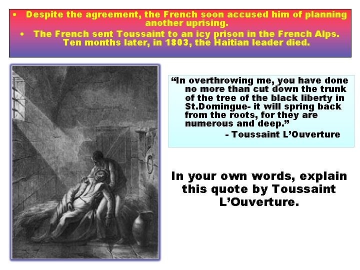  • Despite the agreement, the French soon accused him of planning another uprising.