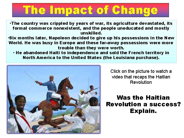 The Impact of Change • The country was crippled by years of war, its