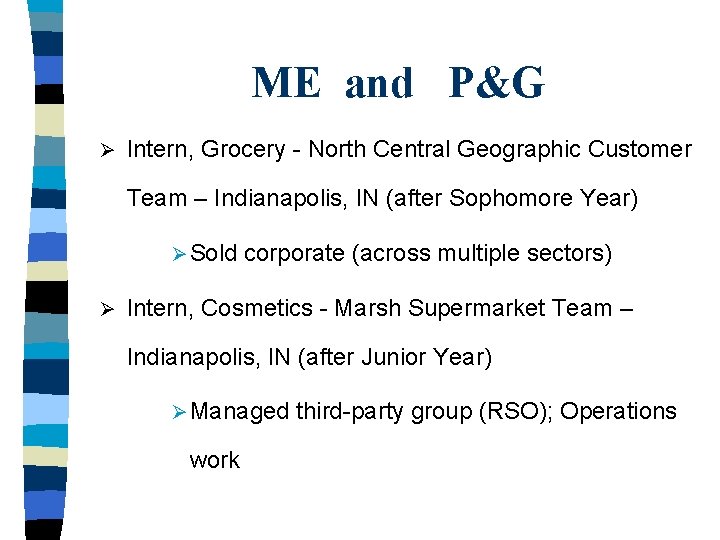 ME and P&G Ø Intern, Grocery - North Central Geographic Customer Team – Indianapolis,