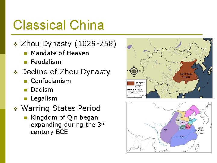 Classical China v Zhou Dynasty (1029 -258) n n v Decline of Zhou Dynasty