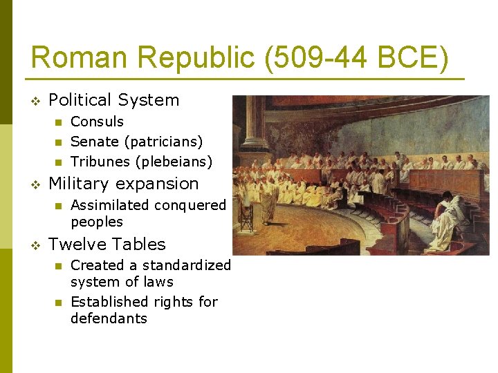 Roman Republic (509 -44 BCE) v Political System n n n v Military expansion
