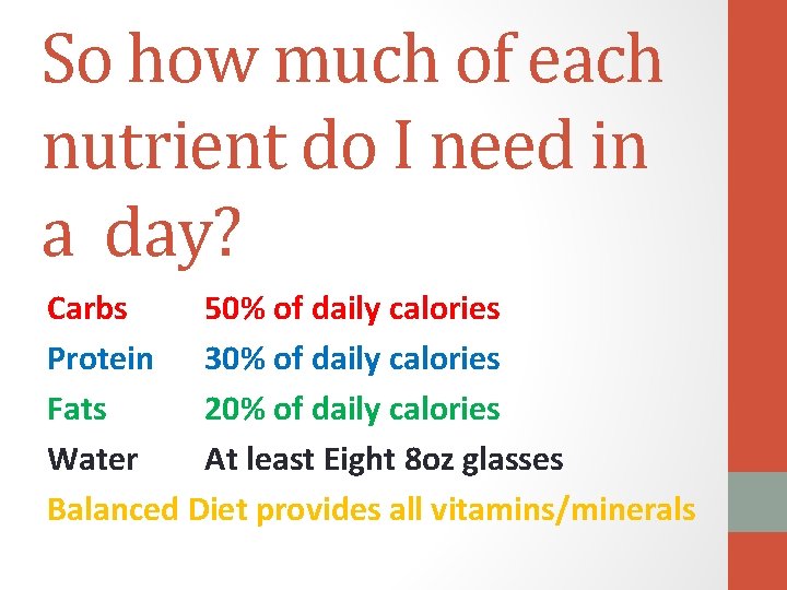 So how much of each nutrient do I need in a day? Carbs 50%