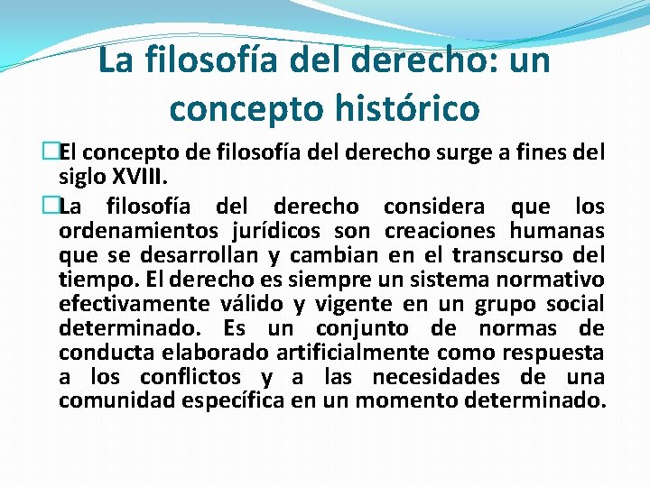La filosofía del derecho: un concepto histórico �El concepto de filosofía del derecho surge