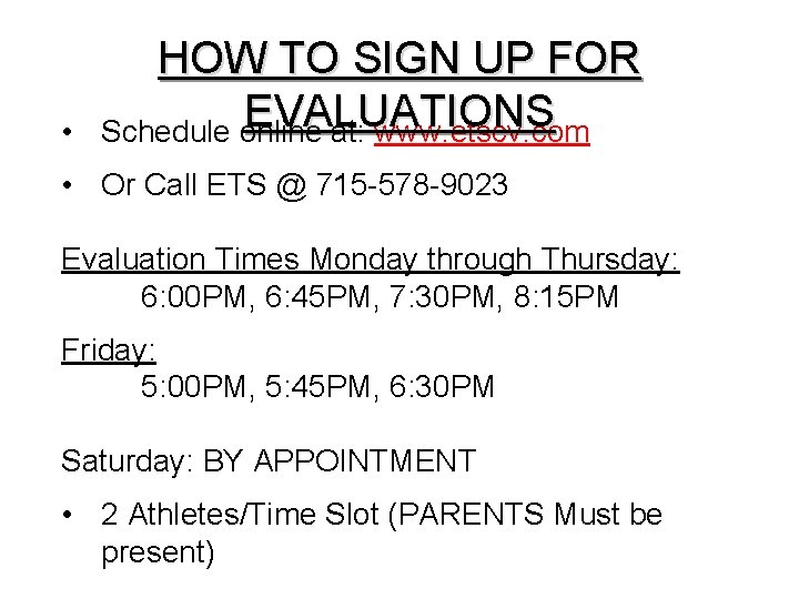  • HOW TO SIGN UP FOR EVALUATIONS Schedule online at: www. etscv. com