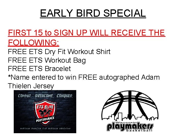 EARLY BIRD SPECIAL FIRST 15 to SIGN UP WILL RECEIVE THE FOLLOWING: FREE ETS