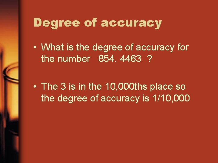 Degree of accuracy • What is the degree of accuracy for the number 854.