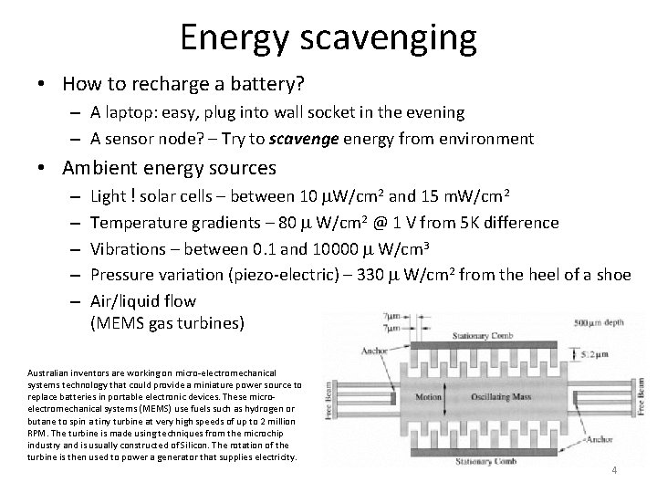 Energy scavenging • How to recharge a battery? – A laptop: easy, plug into