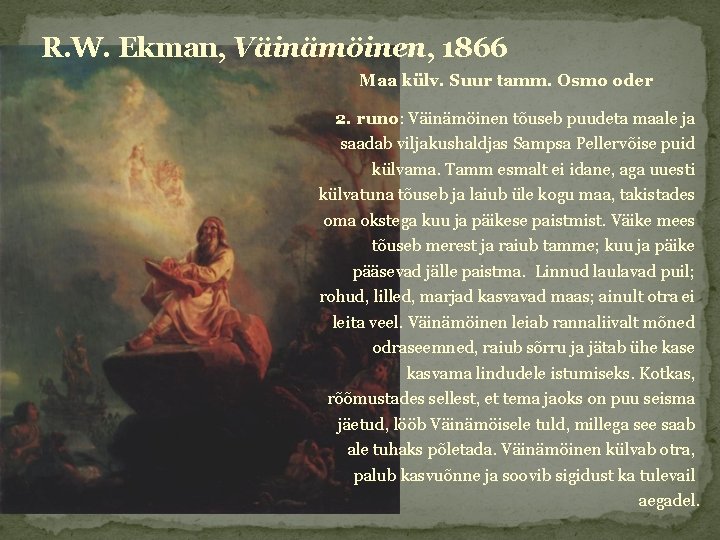 R. W. Ekman, Väinämöinen, 1866 Maa külv. Suur tamm. Osmo oder 2. runo: Väinämöinen