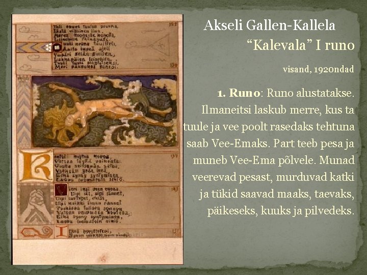 Akseli Gallen-Kallela “Kalevala” I runo visand, 1920 ndad 1. Runo: Runo alustatakse. Ilmaneitsi laskub