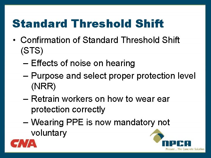 Standard Threshold Shift • Confirmation of Standard Threshold Shift (STS) – Effects of noise