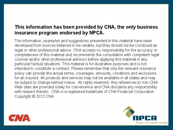 This information has been provided by CNA, the only business insurance program endorsed by