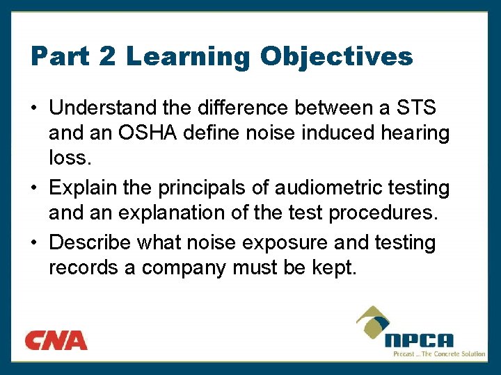 Part 2 Learning Objectives • Understand the difference between a STS and an OSHA