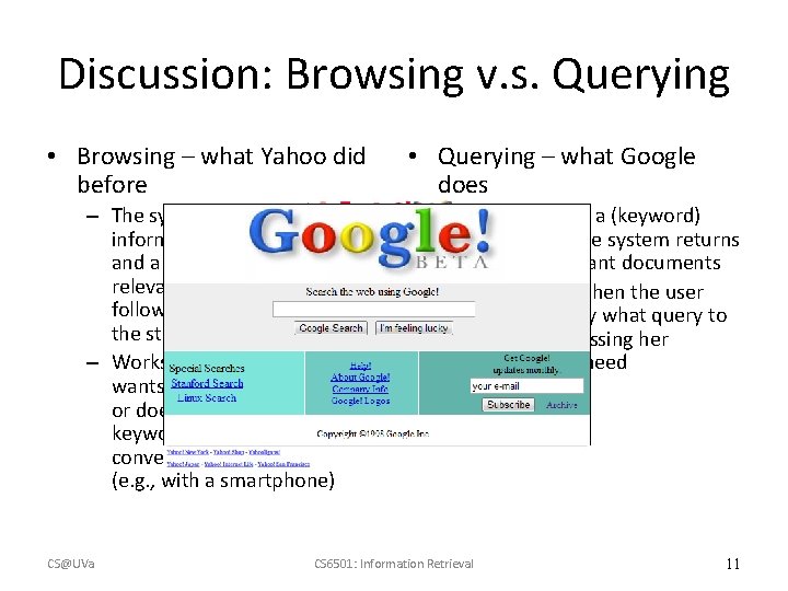 Discussion: Browsing v. s. Querying • Browsing – what Yahoo did before – The