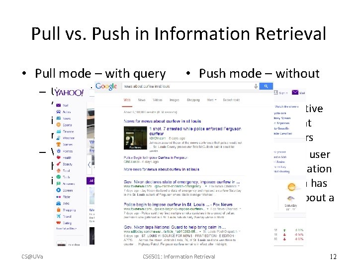Pull vs. Push in Information Retrieval • Pull mode – with query – Users