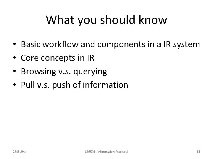 What you should know • • Basic workflow and components in a IR system