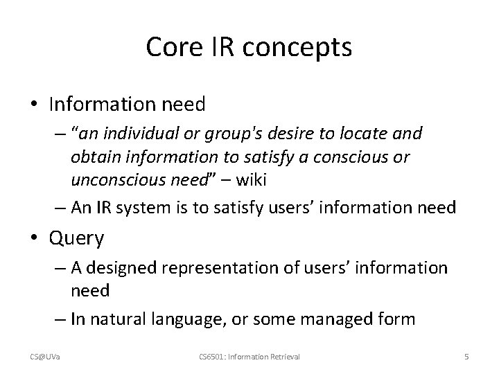 Core IR concepts • Information need – “an individual or group's desire to locate