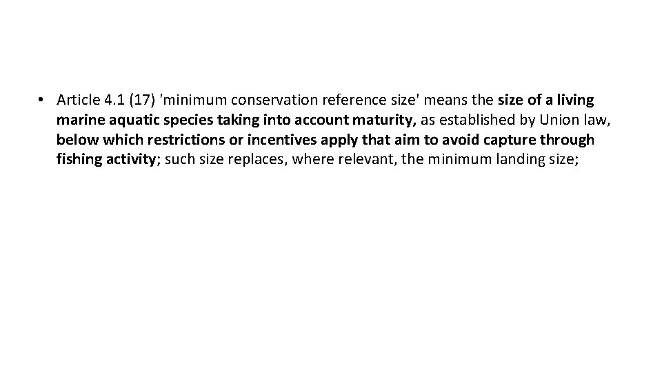  • Article 4. 1 (17) 'minimum conservation reference size' means the size of