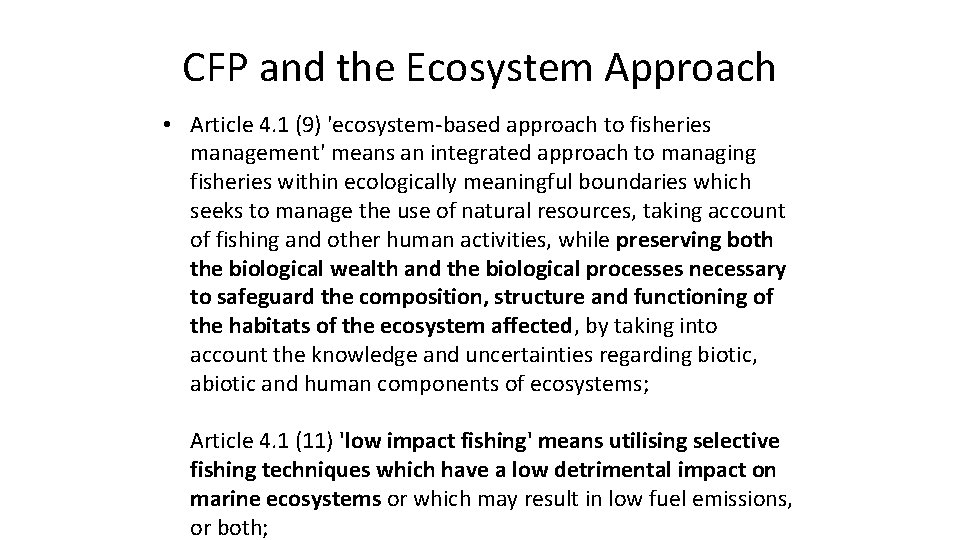 CFP and the Ecosystem Approach • Article 4. 1 (9) 'ecosystem-based approach to fisheries