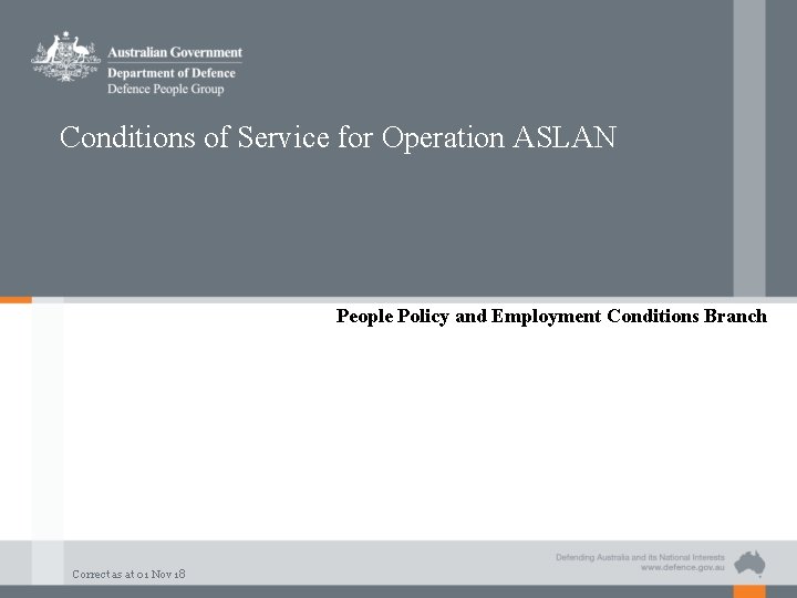 Conditions of Service for Operation ASLAN People Policy and Employment Conditions Branch Correct as
