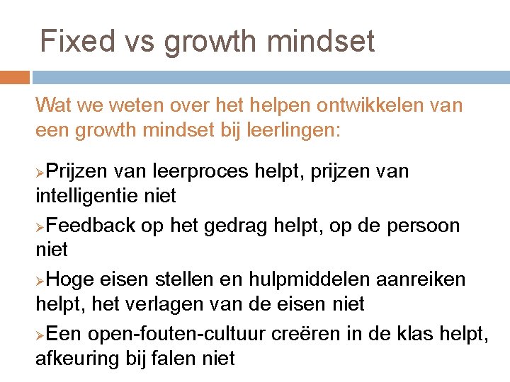 Fixed vs growth mindset Wat we weten over het helpen ontwikkelen van een growth Fixed vs growth mindset Wat we weten over het helpen ontwikkelen van een growth