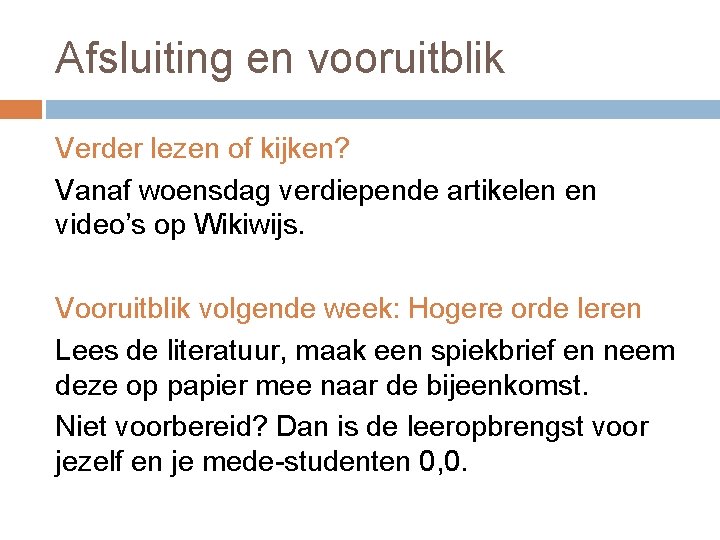 Afsluiting en vooruitblik Verder lezen of kijken? Vanaf woensdag verdiepende artikelen en video’s op Afsluiting en vooruitblik Verder lezen of kijken? Vanaf woensdag verdiepende artikelen en video’s op