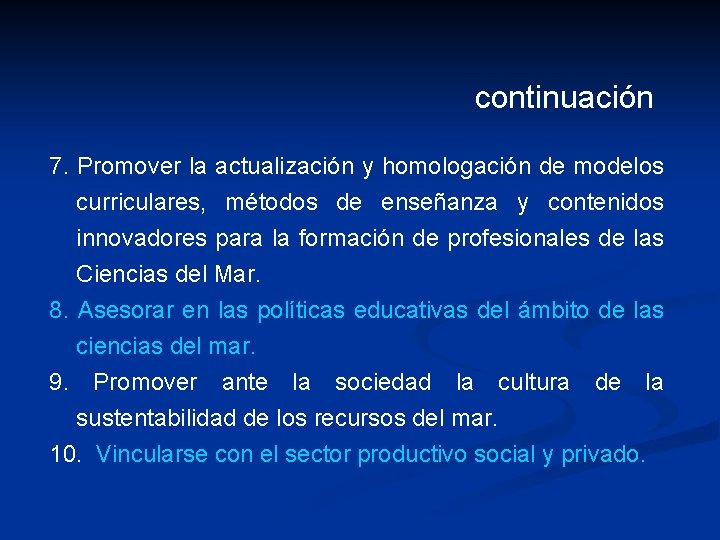 continuación 7. Promover la actualización y homologación de modelos curriculares, métodos de enseñanza y