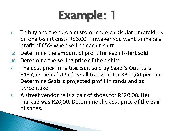 Example: 1 1. (a) (b) 2. 3. To buy and then do a custom-made