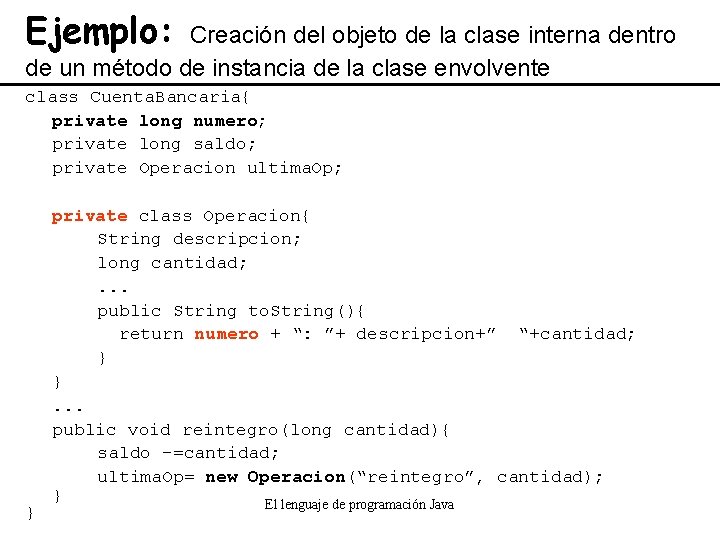 Ejemplo: Creación del objeto de la clase interna dentro de un método de instancia