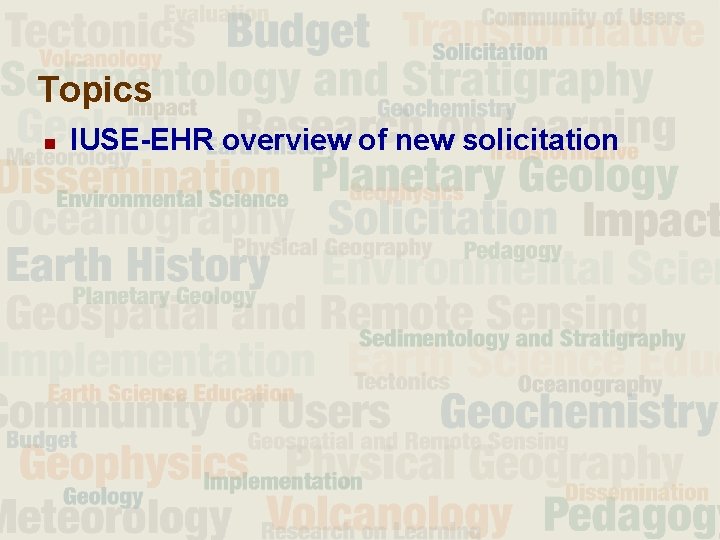 Topics n IUSE-EHR overview of new solicitation 