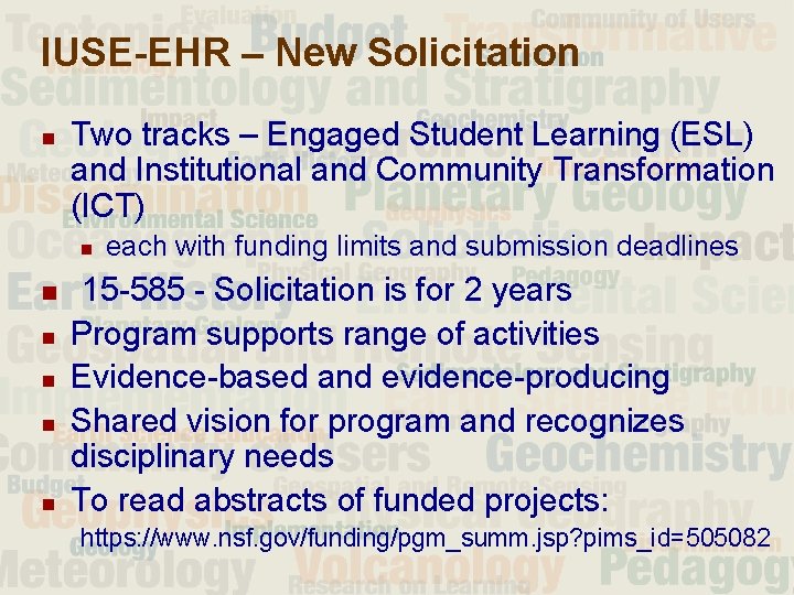 IUSE-EHR – New Solicitation n Two tracks – Engaged Student Learning (ESL) and Institutional