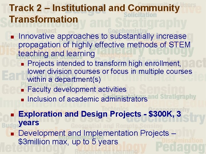 Track 2 – Institutional and Community Transformation n Innovative approaches to substantially increase propagation