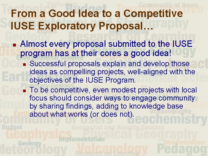 From a Good Idea to a Competitive IUSE Exploratory Proposal… n Almost every proposal