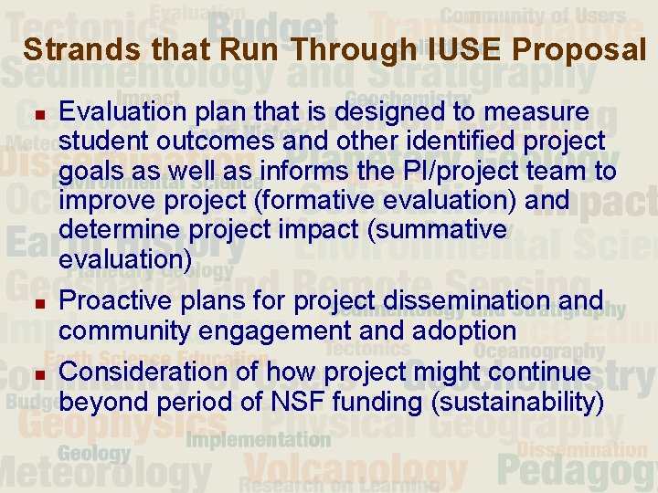 Strands that Run Through IUSE Proposal n n n Evaluation plan that is designed
