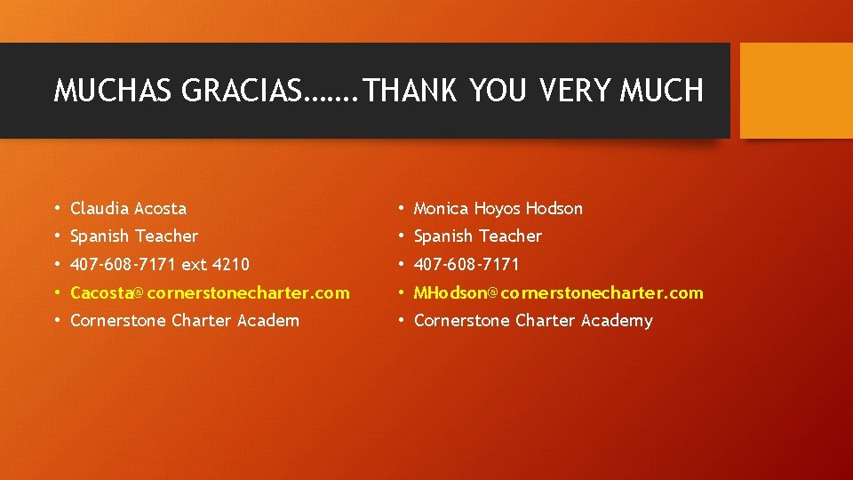 MUCHAS GRACIAS……. THANK YOU VERY MUCH • Claudia Acosta • Monica Hoyos Hodson •